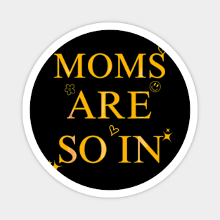 Moms Are So In Trendy Mother's Day Magnet